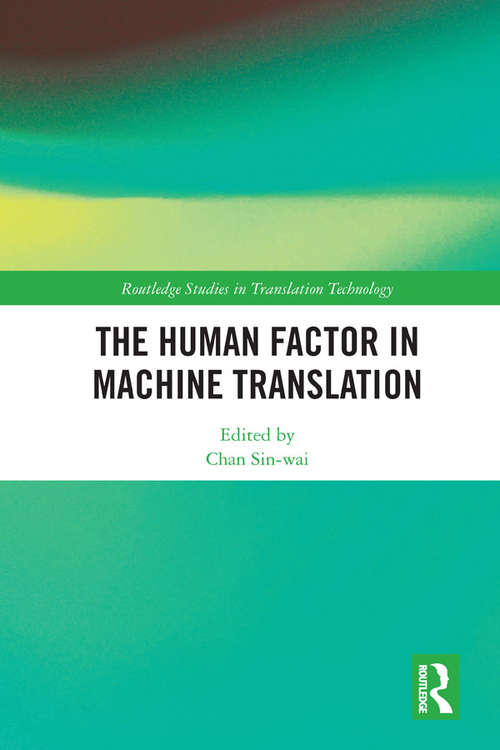 Book cover of The Human Factor in Machine Translation (Routledge Studies in Translation Technology)