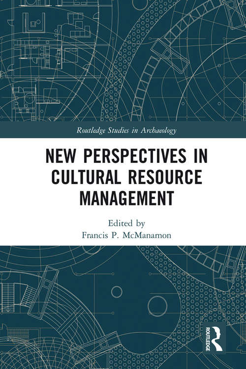 Book cover of New Perspectives in Cultural Resource Management (Routledge Studies in Archaeology)