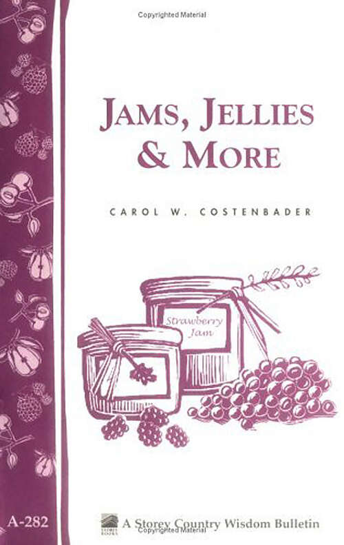 Book cover of Jams, Jellies & More: Storey Country Wisdom Bulletin A-282 (Storey Country Wisdom Bulletin)