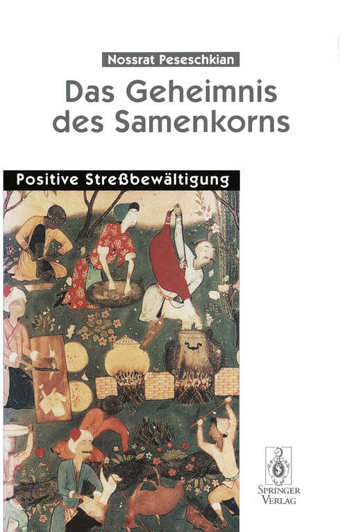Book cover of Das Geheimnis des Samenkorns: Positive Streßbewältigung (1996)