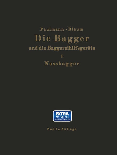Book cover of Die Nassbagger und die dazu gehörenden Hilfsgeräte (2. Aufl. 1923)