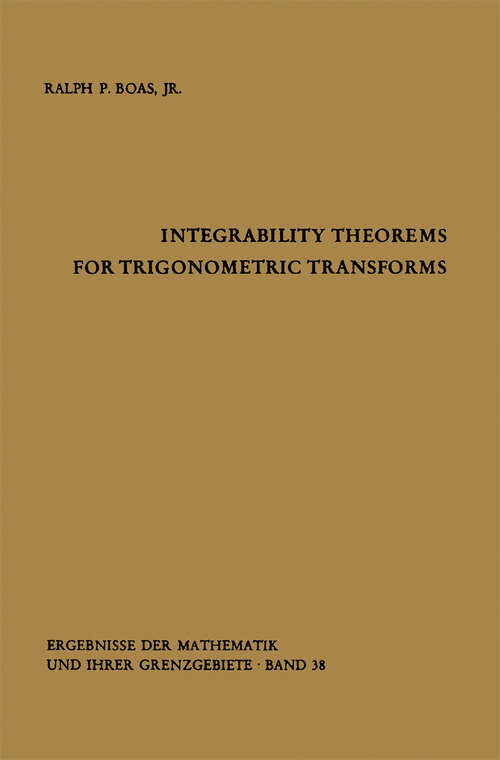 Book cover of Integrability Theorems for Trigonometric Transforms (1967) (Ergebnisse der Mathematik und ihrer Grenzgebiete. 2. Folge #38)