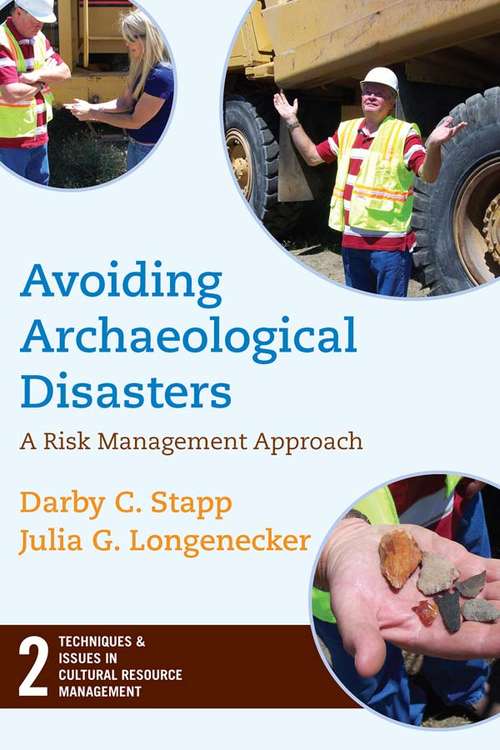 Book cover of Avoiding Archaeological Disasters: Risk Management for Heritage Professionals (Techniques & Issues in Cultural Resource Management #2)