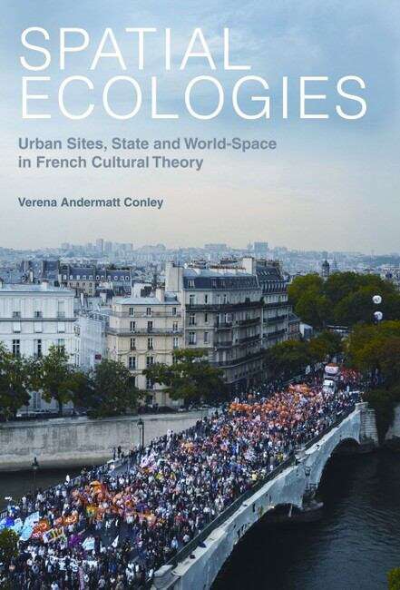 Book cover of Spatial Ecologies: Urban Sites, State and World-Space in French Cultural Theory (Contemporary French and Francophone Cultures #21)