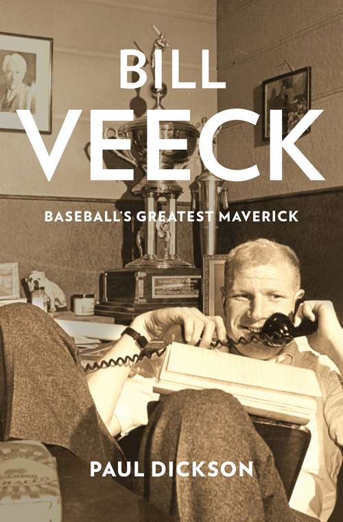 Book cover of Bill Veeck: Baseball's Greatest Maverick