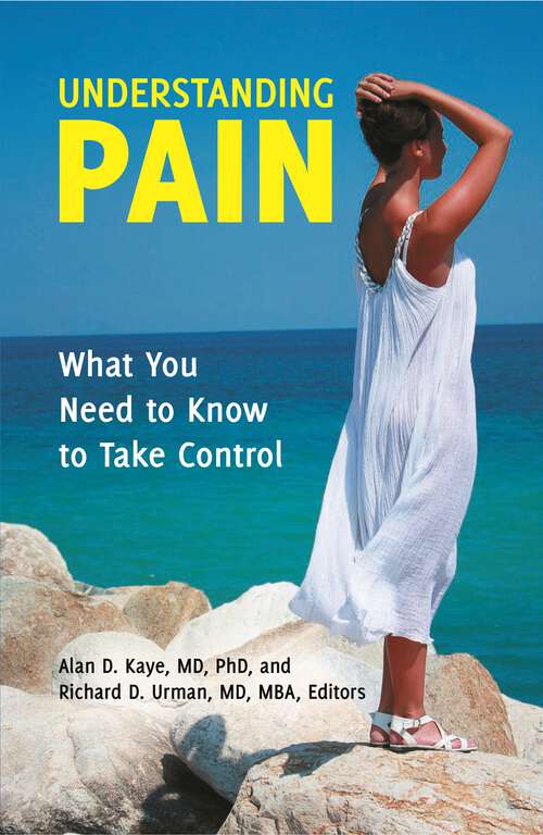 Book cover of Understanding Pain: What You Need to Know to Take Control (The Praeger Series on Contemporary Health and Living)