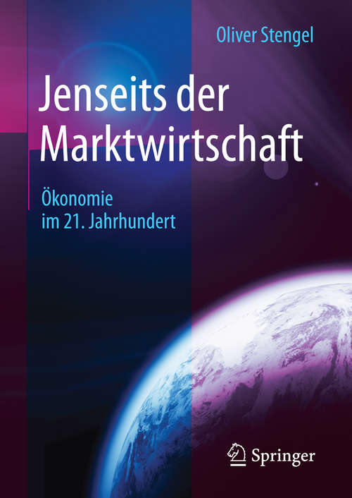 Book cover of Jenseits der Marktwirtschaft: Ökonomie im 21. Jahrhundert (1. Aufl. 2016)