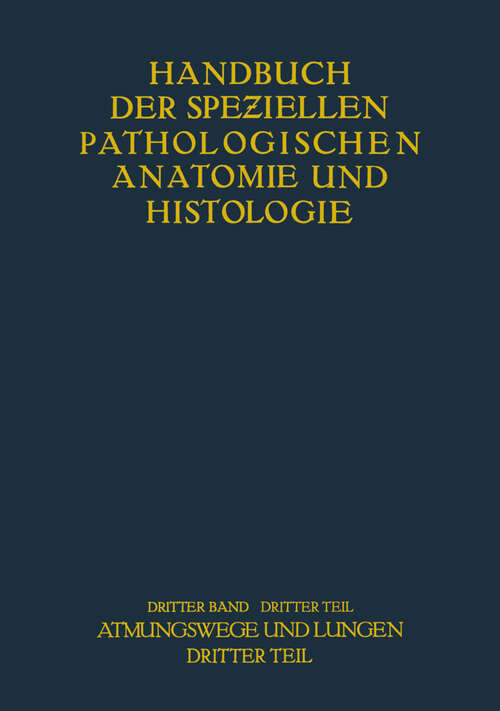 Book cover of Atmungswege und Lungen (1931) (Handbuch der speziellen pathologischen Anatomie und Histologie: 3 / 3)
