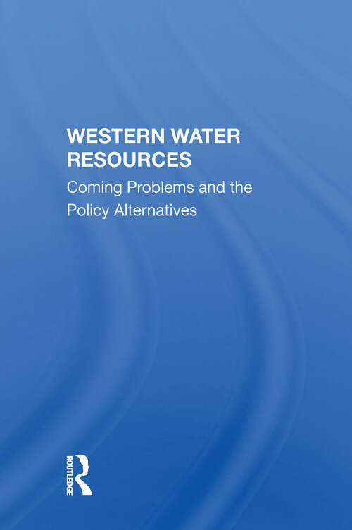 Book cover of Western Water Resources: Coming Problems And The Policy Alternatives