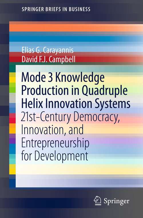 Book cover of Mode 3 Knowledge Production in Quadruple Helix Innovation Systems: 21st-Century Democracy, Innovation, and Entrepreneurship for Development (2012) (SpringerBriefs in Business)