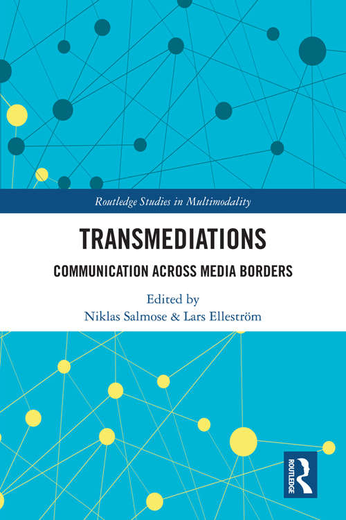 Book cover of Transmediations: Communication Across Media Borders (Routledge Studies in Multimodality)