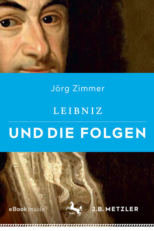 Book cover of Leibniz und die Folgen (1. Aufl. 2018)