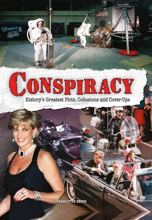 Book cover of Conspiracy: History’s Greatest Plots, Collusions and Cover-Ups