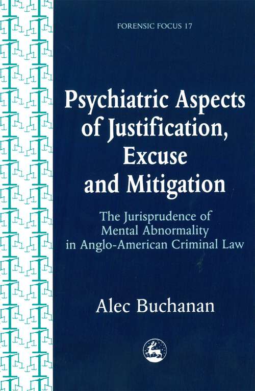 Book cover of Psychiatric Aspects of Justification, Excuse and Mitigation in Anglo-American Criminal Law