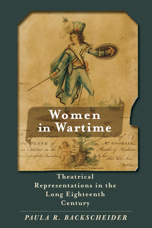 Book cover of Women in Wartime: Theatrical Representations in the Long Eighteenth Century