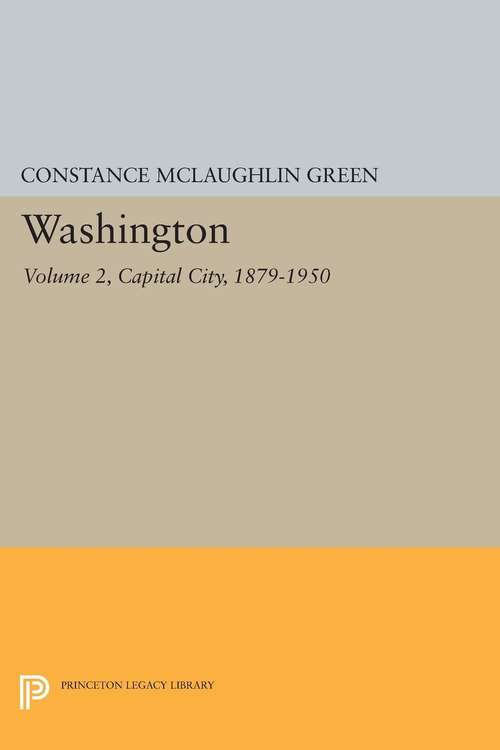 Book cover of Washington, Vol. 2: Capital City, 1879-1950 (PDF)