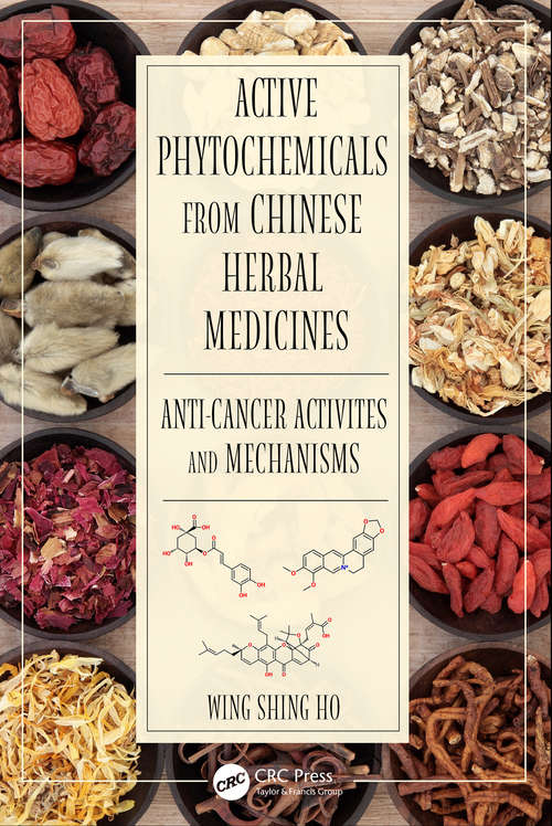 Book cover of Active Phytochemicals from Chinese Herbal Medicines: Anti-Cancer Activities and Mechanisms