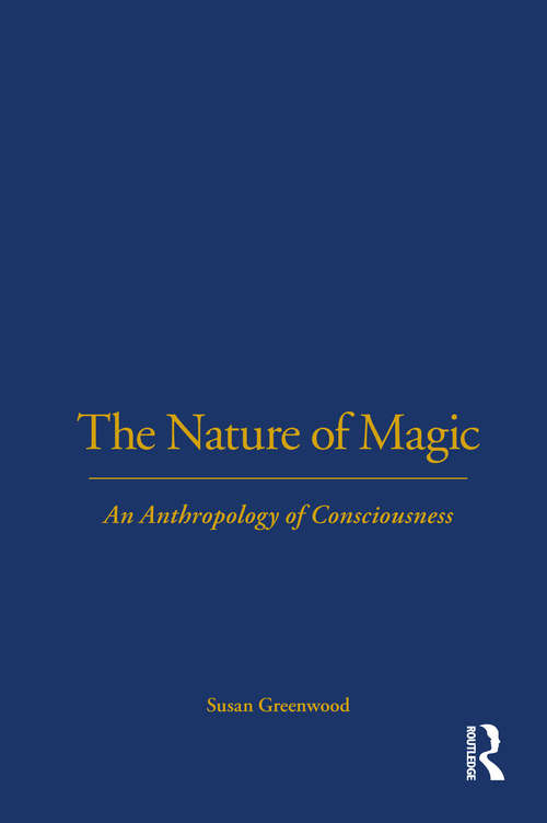 Book cover of The Nature of Magic: An Anthropology of Consciousness