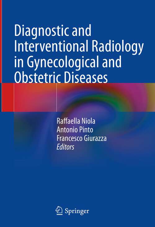 Book cover of Diagnostic and Interventional Radiology in Gynecological and Obstetric Diseases