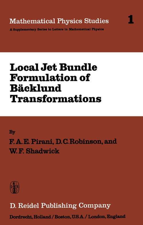 Book cover of Local Jet Bundle Formulation of Bäckland Transformations: With Applications to Non-Linear Evolution Equations (1979) (Mathematical Physics Studies #1)