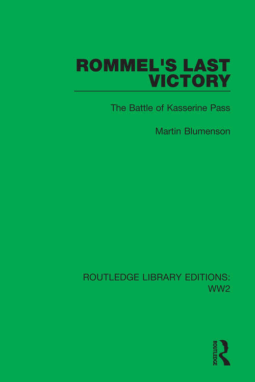 Book cover of Rommel's Last Victory: The Battle of Kasserine Pass (Routledge Library Editions: WW2 #28)