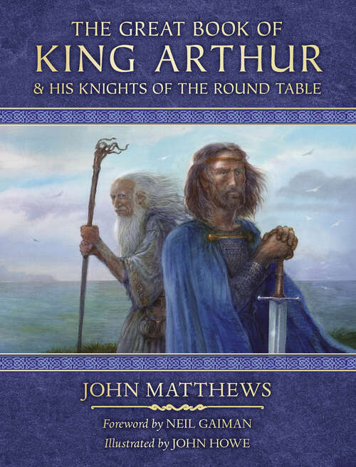 Book cover of The Great Book of King Arthur and His Knights of the Round Table: A New Morte D'arthur