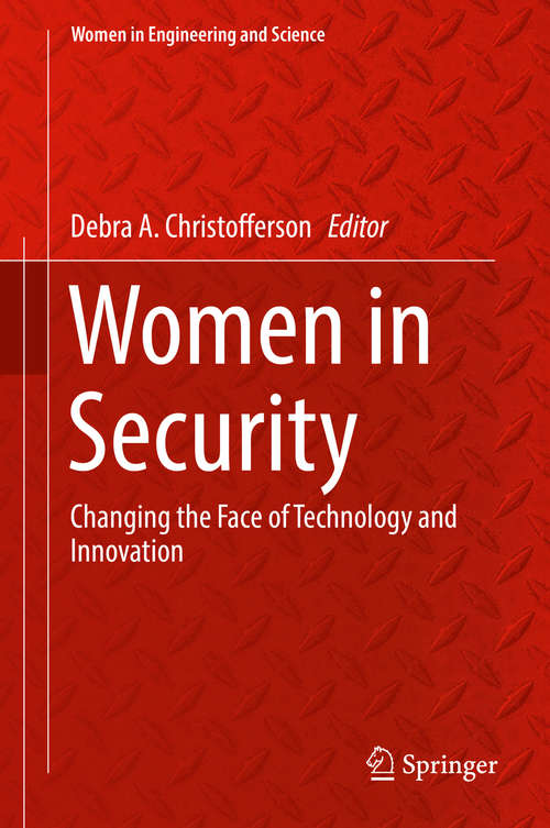 Book cover of Women in Security: Changing the Face of Technology and Innovation (Women in Engineering and Science)