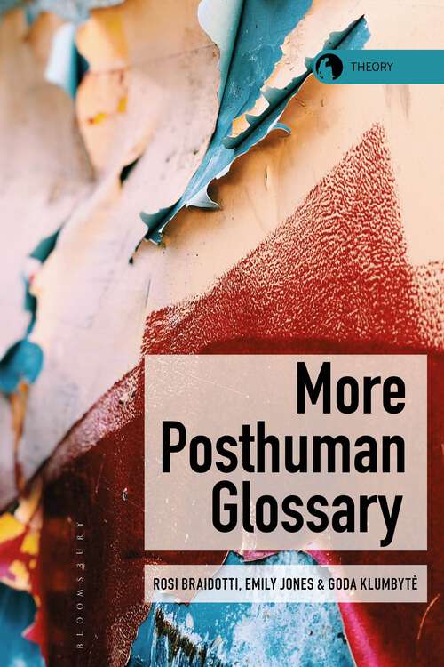 Book cover of More Posthuman Glossary (Theory in the New Humanities)