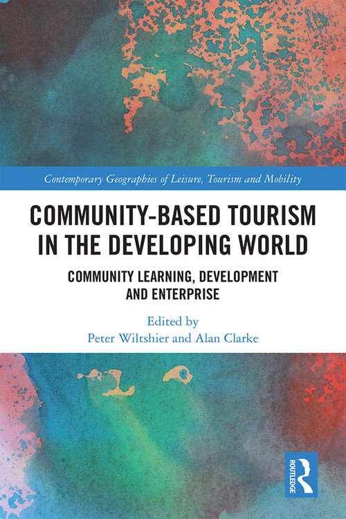 Book cover of Community-Based Tourism in the Developing World: Community Learning, Development & Enterprise (Contemporary Geographies of Leisure, Tourism and Mobility)