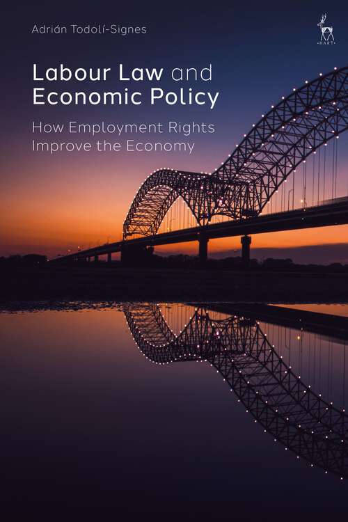 Book cover of Labour Law and Economic Policy: How Employment Rights Improve the Economy