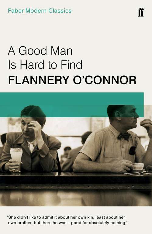 Book cover of A Good Man is Hard to Find: And Other Stories (Main) (Women Writers: Text And Contexts Ser.)