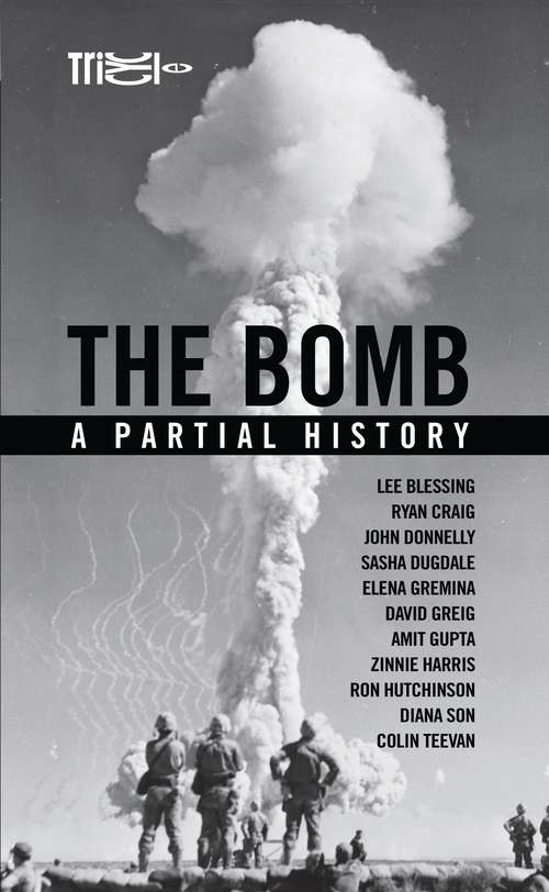 Book cover of The Bomb: A Partial History (Oberon Modern Playwrights)