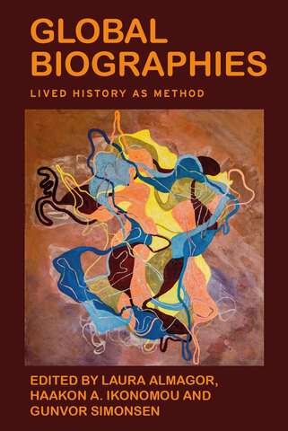 Book cover of Global biographies: Lived history as method