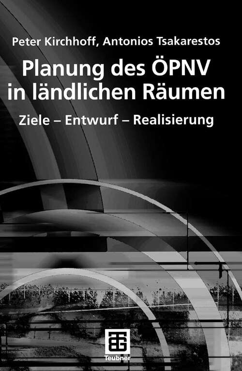 Book cover of Planung des ÖPNV in ländlichen Räumen: Ziele - Entwurf - Realisierung (2007)