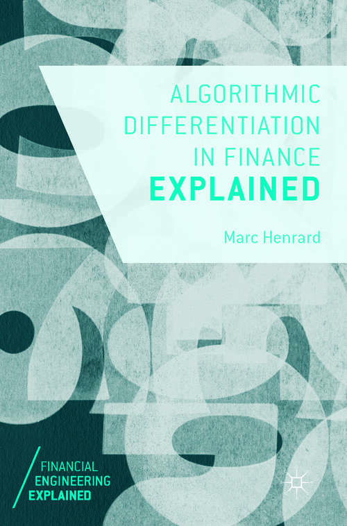 Book cover of Algorithmic Differentiation in Finance Explained (1st ed. 2017) (Financial Engineering Explained)