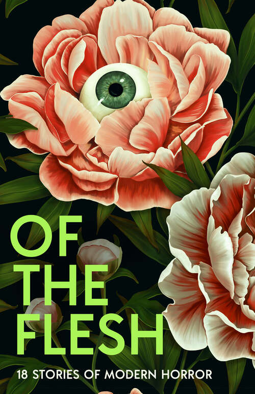 Book cover of Of the Flesh: 18 Stories of Modern Horror