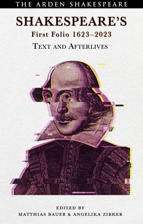 Book cover of Shakespeare’s First Folio 1623-2023: Text and Afterlives