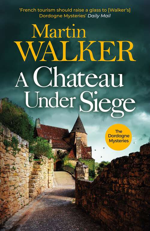Book cover of A Chateau Under Siege: a riveting murder mystery set in rural France (The Dordogne Mysteries #15)
