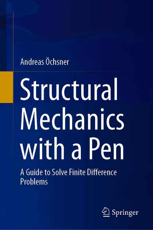 Book cover of Structural Mechanics with a Pen: A Guide to Solve Finite Difference Problems (1st ed. 2021)