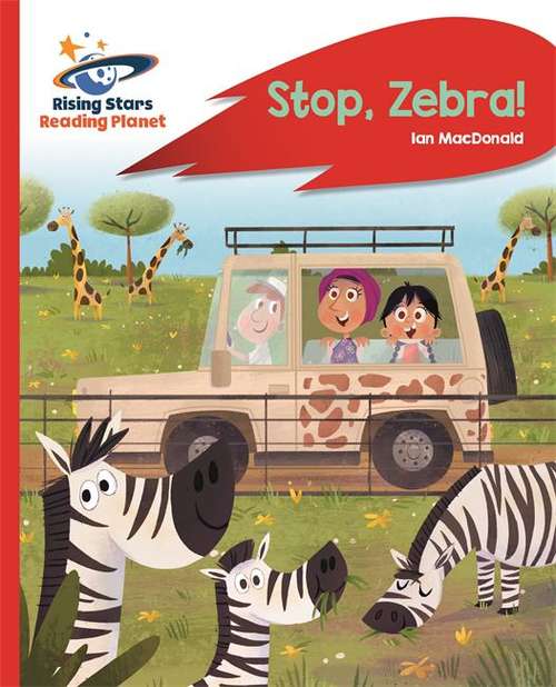 Book cover of Reading Planet - Stop, Zebra! - Red A: Rocket Phonics (PDF)