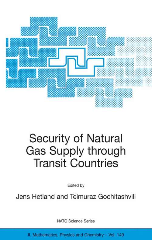 Book cover of Security of Natural Gas Supply through Transit Countries (2004) (Nato Science Series II: #149)