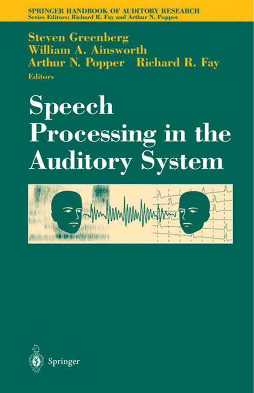 Book cover of Speech Processing in the Auditory System (2004) (Springer Handbook of Auditory Research #18)