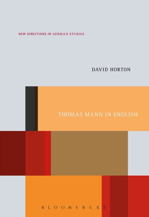 Book cover of Thomas Mann in English: A Study in Literary Translation (New Directions in German Studies)