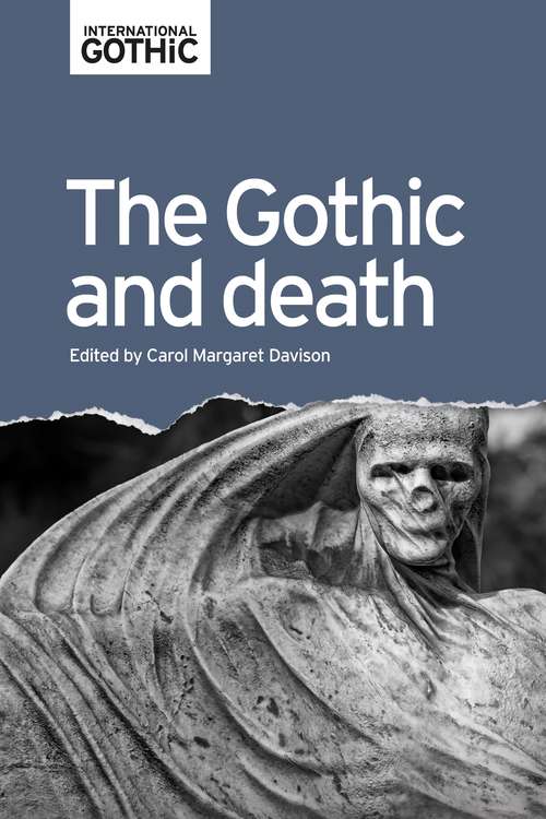 Book cover of The Gothic and death (International Gothic Series)