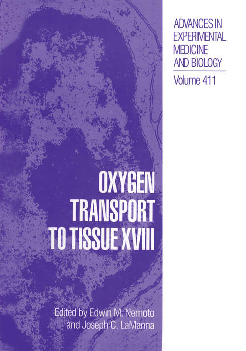Book cover of Oxygen Transport to Tissue XVIII (1997) (Advances in Experimental Medicine and Biology #411)