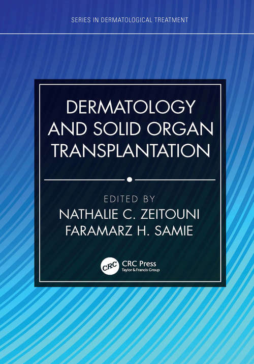 Book cover of Dermatology and Solid Organ Transplantation (Series in Dermatological Treatment)