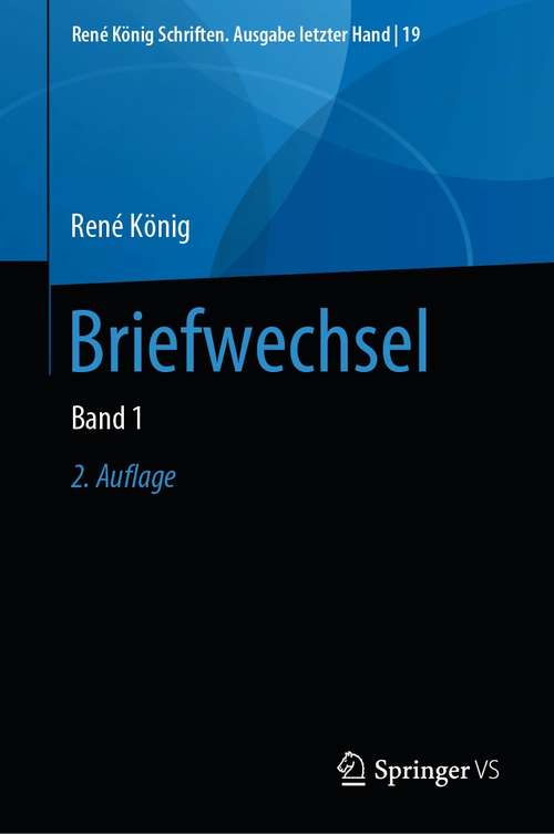 Book cover of Briefwechsel: Band 1 (2. Aufl. 2021) (René König Schriften. Ausgabe letzter Hand #19)