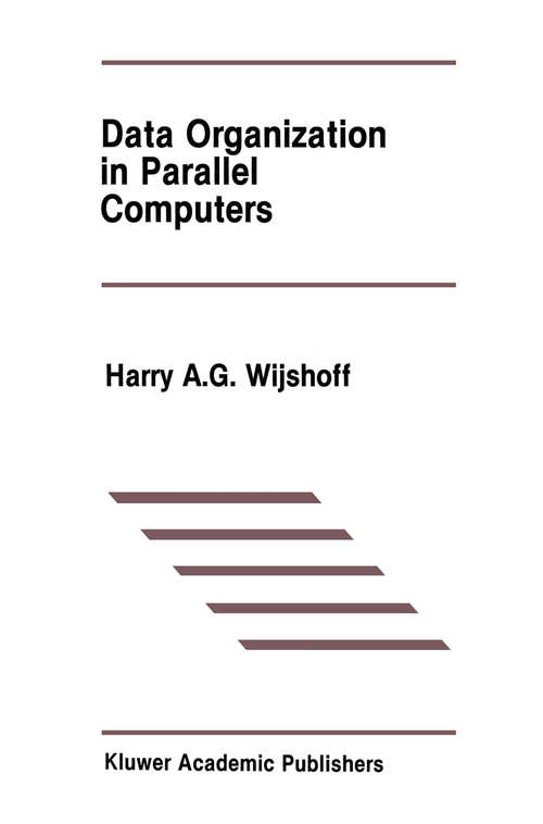 Book cover of Data Organization in Parallel Computers (1989) (The Springer International Series in Engineering and Computer Science #67)