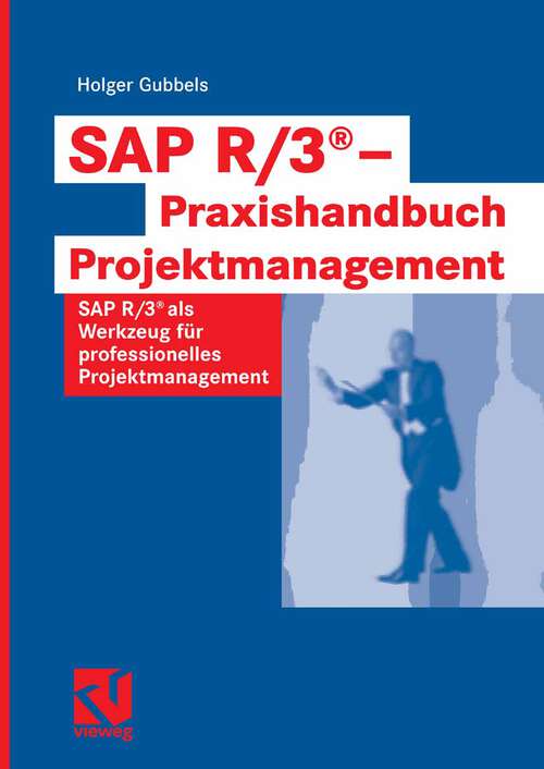 Book cover of SAP R/3® - Praxishandbuch Projektmanagement: SAP R/3® als Werkzeug für professionelles Projektmanagement (2006)