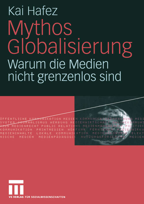 Book cover of Mythos Globalisierung: Warum die Medien nicht grenzenlos sind (2005)